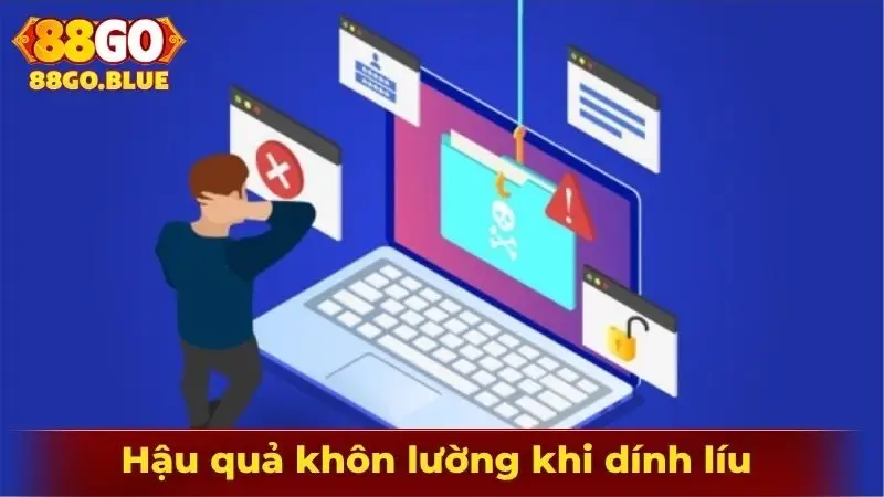 Ảnh hưởng đến tài chính và cả sự an toàn của bạn