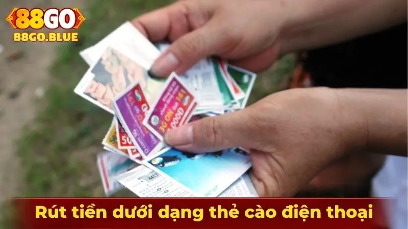 Bạn có thể rút tiền dưới dạng thẻ cào điện thoại